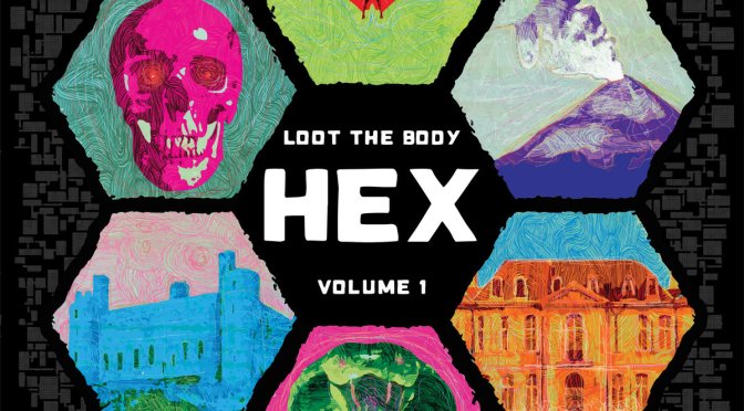Loot The Body: Hex Volume 1 – Music Review