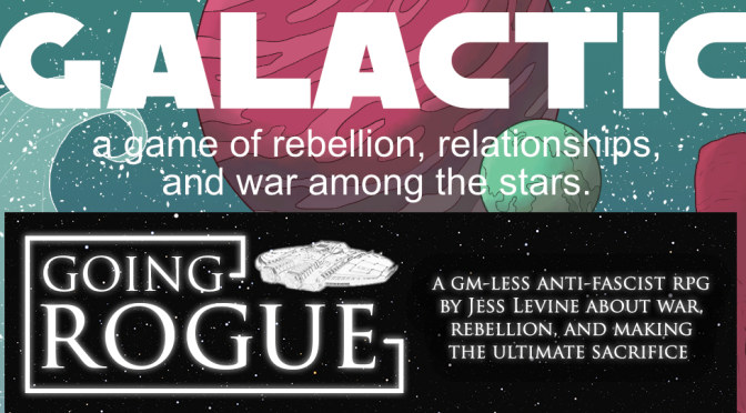 Galactic & Going Rogue – Games of Rebellion and Sacrifice